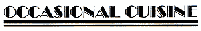 Occasional Cuisine - Superior catering service for Business and Private Clients